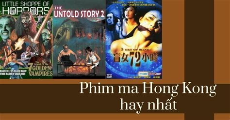 Top 10 Phim Ma Hong Kong Hay Nhất Từ Trước đến Nay