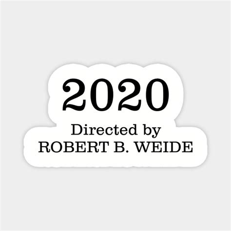 2020 Directed By Robert B Weide 2020 Magnet Teepublic