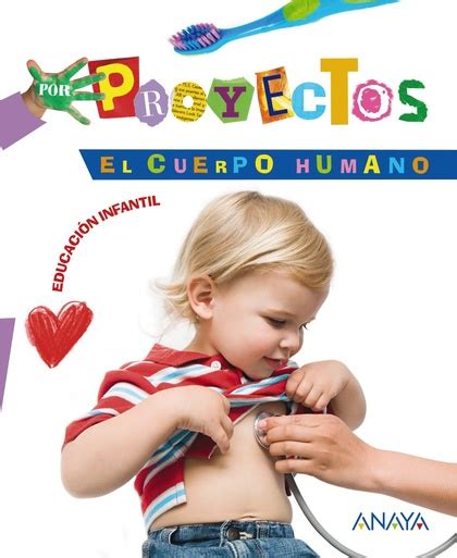 Por Proyectos El Cuerpo Humano EducaciÓn Infantil 3 5 AÑos Aguilar