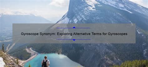Gyroscope Synonym Exploring Alternative Terms For Gyroscopes