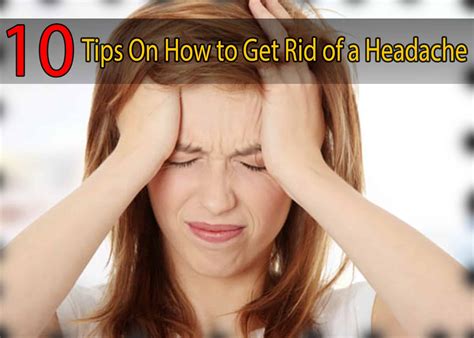 10 Tips On How To Get Rid Of A Headache Health Tips Posts By Hamari