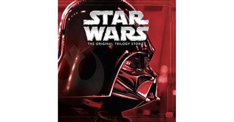 Star Wars The Original Trilogy Stories By Brian Rood