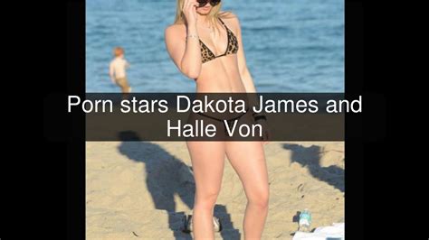 Porn Stars Dakota James And Halle Von Youtube