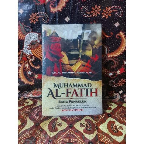 Jual Buku Muhammad Al Fatih Sang Penakluk Konstantinopel Karangan Dr