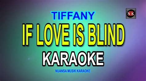 If Love Is Blind Tiffany Karaokenuansamusikkaraoke Youtube