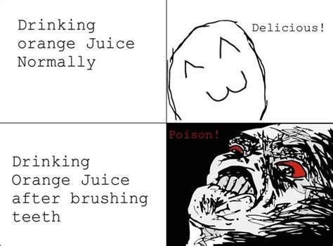 Drinking Orange Juice Normallydrinking Orange Juice After Brushing Teeth Funny Pictures