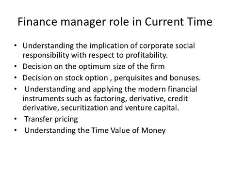 Financial managers perform tasks that are specific to their organization. Role of Financial Manager
