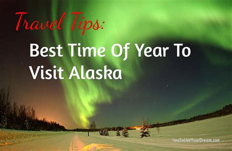 Travel Tips When Is The Best Time Of Year To Visit Alaska