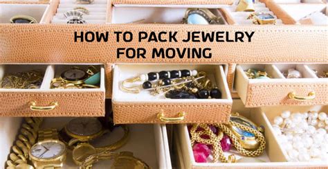 Secure Sparkle How To Pack Jewelry Safely For A Move