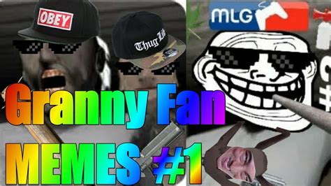 Granny Fan Memes 1 Youtube