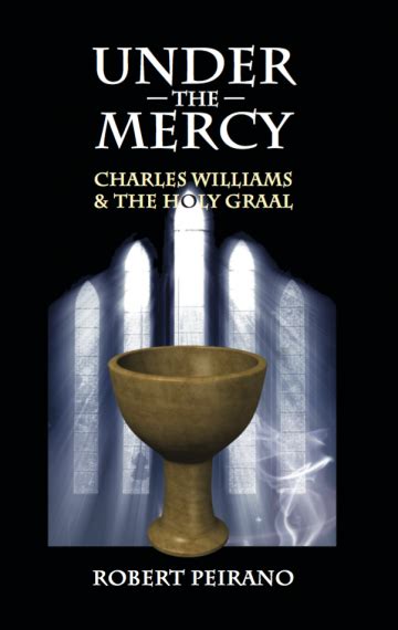 Under The Mercy Charles Williams And The Holy Graal Apocryphile Press