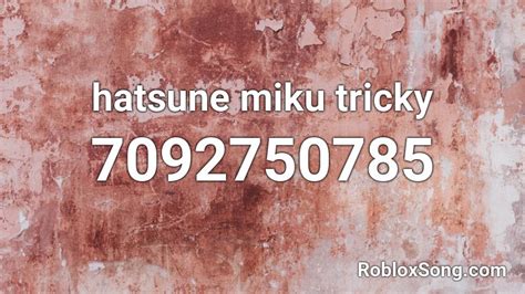 Hatsune Miku Tricky Roblox Id Roblox Music Codes