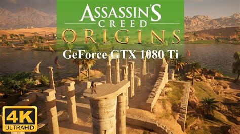 Assassin S Creed Origins K Fps Ultra Geforce Gtx Ti Youtube