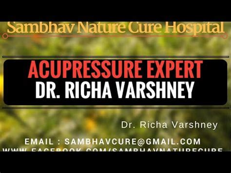 Acupressure Expert Lucknow India Dr Richa Varshney Sambhav Nature Cure Hospital Youtube