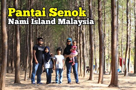 Download dan streaming pantai senok, kelantan full album terlengkap. Pantai Senok Bachok Nami Island Malaysia Tempat Viral
