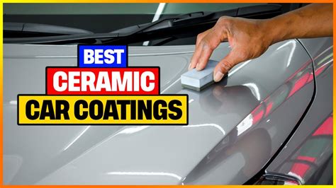Best Ceramic Car Coatings Reviews 2023 Top 5 Picks Youtube