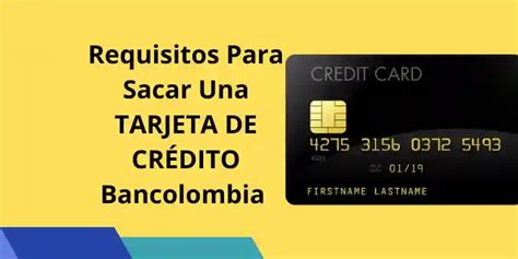 Requisitos Para Sacar Una Tarjeta De CrÉdito Bancolombia Finanzas Nova