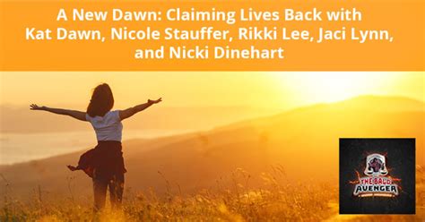 A New Dawn Claiming Lives Back With Kat Dawn Nicole Stauffer Rikki