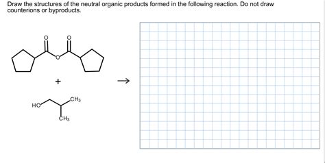 Solved Draw The Structures Of The Neutral Organic Products