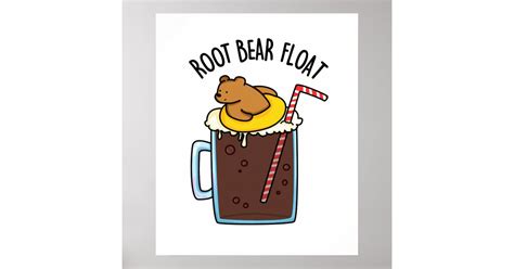 Root Bear Float Funny Root Beer Pun Poster Zazzle