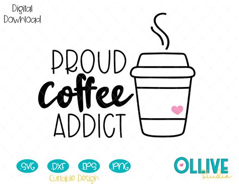 Download Proud Coffee Addict Cutting File in SVG, EPS, DXF and PNG ...