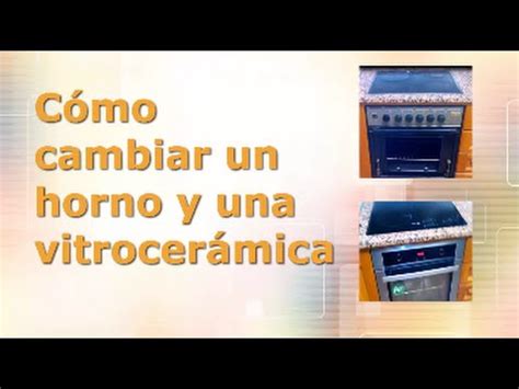 Se vende combinado de horno color marrón oscuro y cocina vitrocerámica con 4 fuegos ambos hola vendo conjunto de horno vitrocerámica placa vitrocerámica balay horno acero inoxidable inox completo con bandeja y parrilla pirolítico con. Cómo cambiar un horno y una vitrocerámica - YouTube