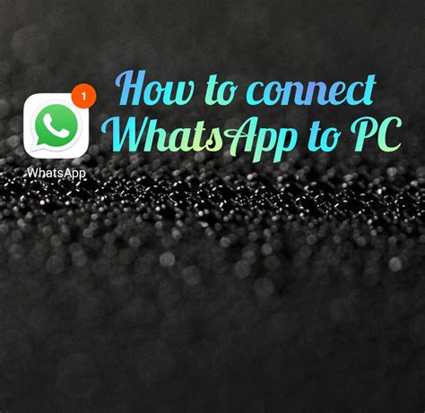 How To Connect Whatsapp To Your Pc Or Laptop