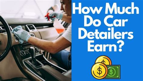How Much Do Car Detailers Make I Asked 100 Detailers