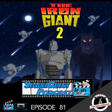 SequelQuest Rewind | An Iron Giant Sequel | EP81 : The Retro Network