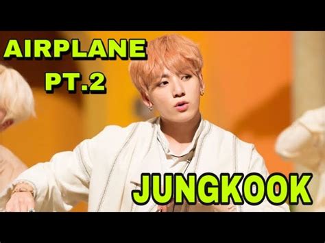 Focus Video Jungkook On Airplane Pt 2 Mv Fandom