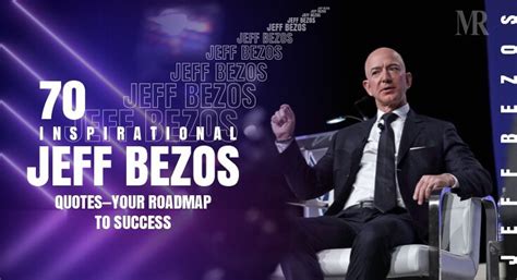 70 Inspirational Jeff Bezos Quotes — Your Roadmap To Success