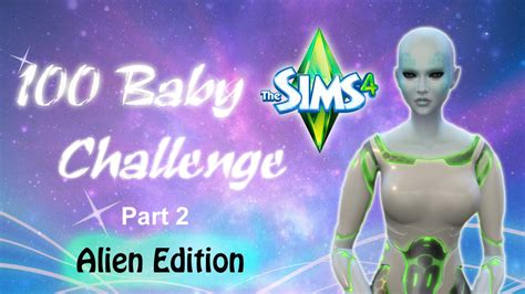 The Sims 4 100 Baby Challenge Alien Edition Part 2 A Baby Is Born