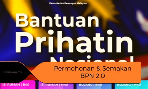 Terkini, bayaran fasa kedua akan dibuat pada 21 januari ini untuk b40 dan 25 januari untuk m40. Semakan BPN 2.0 Online & Permohonan Bantuan Prihatin Nasional