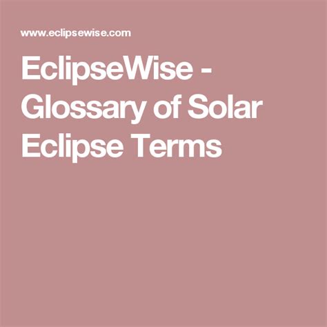 Eclipsewise Glossary Of Solar Eclipse Terms Solar Eclipse Solar