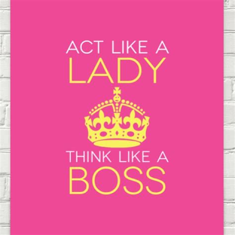 Act Like A Ladythink Like A Boss Boss Ceo Woman Lad Flickr