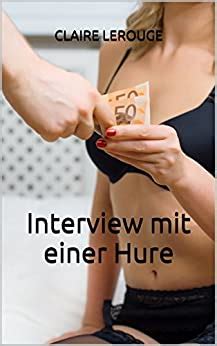 Interview Mit Einer Hure Erotischer Roman German Edition Kindle Edition By Lerouge Claire