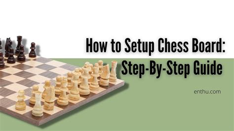 How To Set Up Chess Board A Step By Step Guide