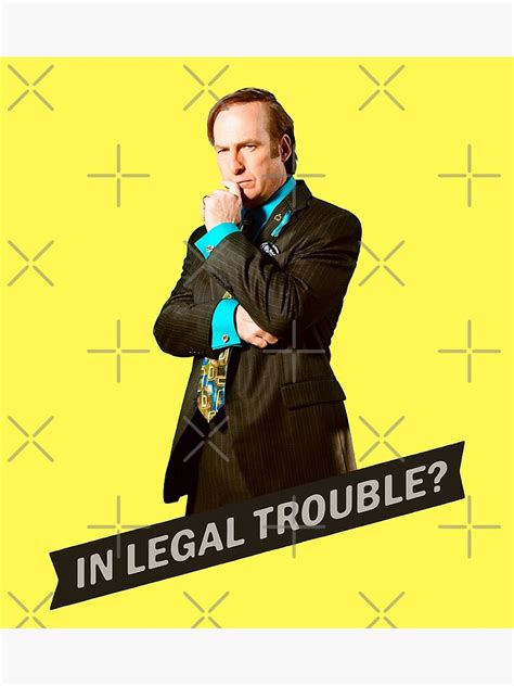 In Legal Trouble Better Call Saul Poster For Sale By Annashatova