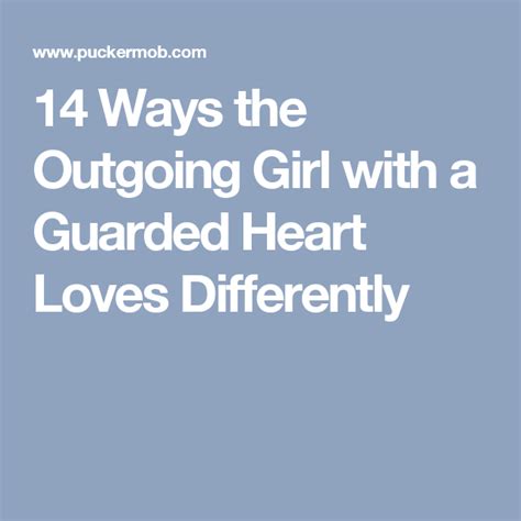 14 Ways The Outgoing Girl With A Guarded Heart Loves Differently How