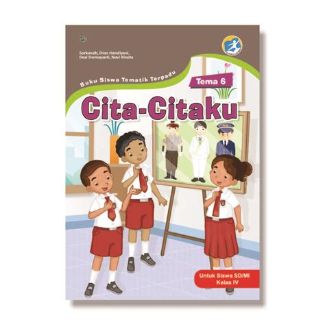 Buku Teks Buku Siswa Tematik Terpadu Tema 6 Cita Citaku Untuk Siswa Sdmi Kelas Iv Kurikulum