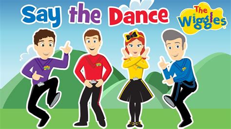 The Wiggles Say The Dance Do The Dance Youtube