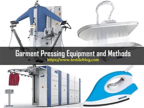 Types Of Garment Pressing Equipment And Methods Textile Blog