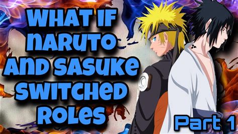 Flip The Coin What If Naruto And Sasuke Switched Roles Part 1 Youtube