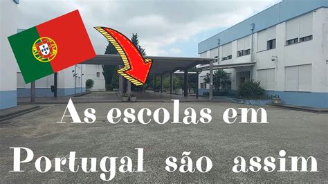 Como SÃo As Escolas PÚblicas Em Portugal Adaptação Quais Os Documentos Pra Matrícula Youtube