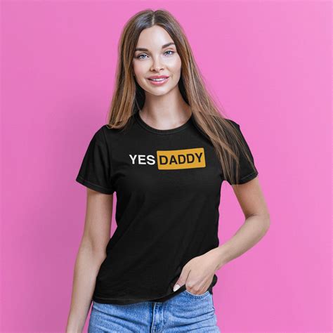 Yes Daddy Unisex Tee Shirt Streetwear Fashion Goth T For