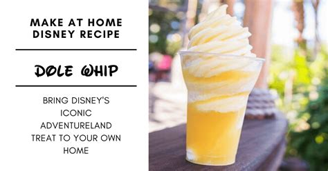Disney Dole Whip Recipe Make The Iconic Theme Park Treat At Home