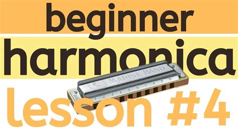 Beginner Harmonica Lesson 4 Learning Songs Youtube