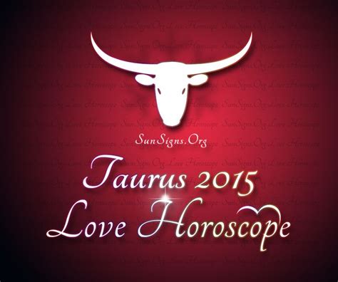Taurus Love Horoscope 2015 Sun Signs Taurus Love Love Horoscope