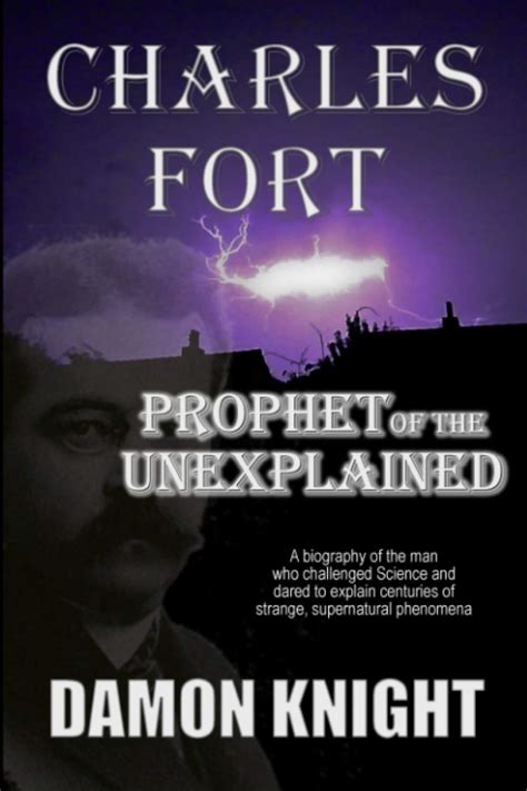 Charles Fort Prophet Of The Unexplained Knight Damon 9798599801863