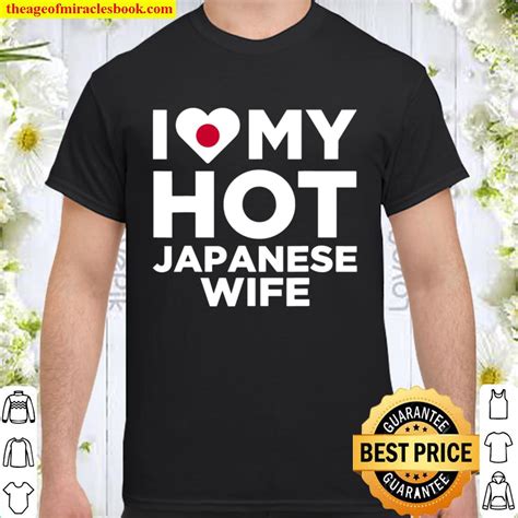 i love my hot japanese wife cute japan native relationship limited shirt hoodie long sleeved
